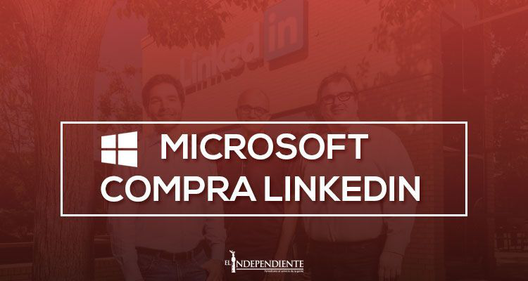 MICROSOFT COMPRA LINKEDIN POR 26,200 MDD