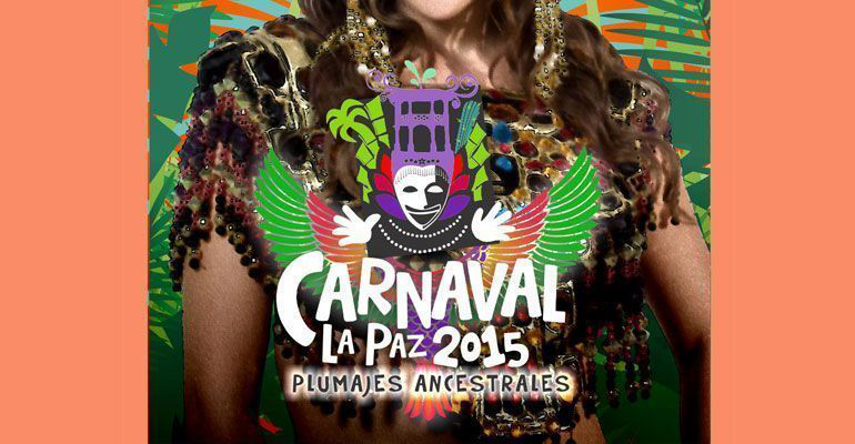 Hoy inicia Carnaval La Paz 2015 “Plumajes Ancestrales” Hoy inicia Carnaval La Paz 2015 “Plumajes Ancestrales”