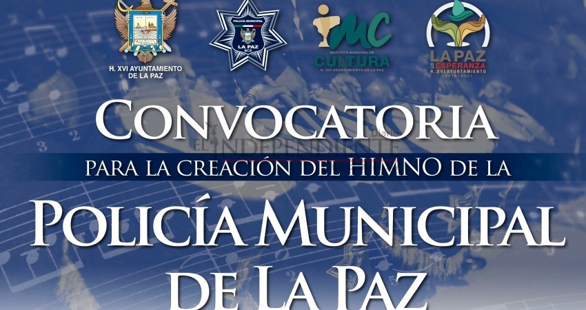Invita el Ayto a participar en la creación el himno de la policía municipal de La Paz Invita el Ayto a participar en la creación el himno de la policía municipal de La Paz