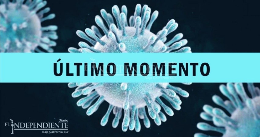 Confirman el primer infectado de COVID-19 en Comondú