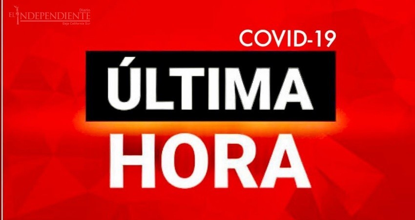 Hoy en BCS, 91 nuevos contagios y 10 muertes por COVID-19 Hoy en BCS, 91 nuevos contagios y 10 muertes por COVID-19