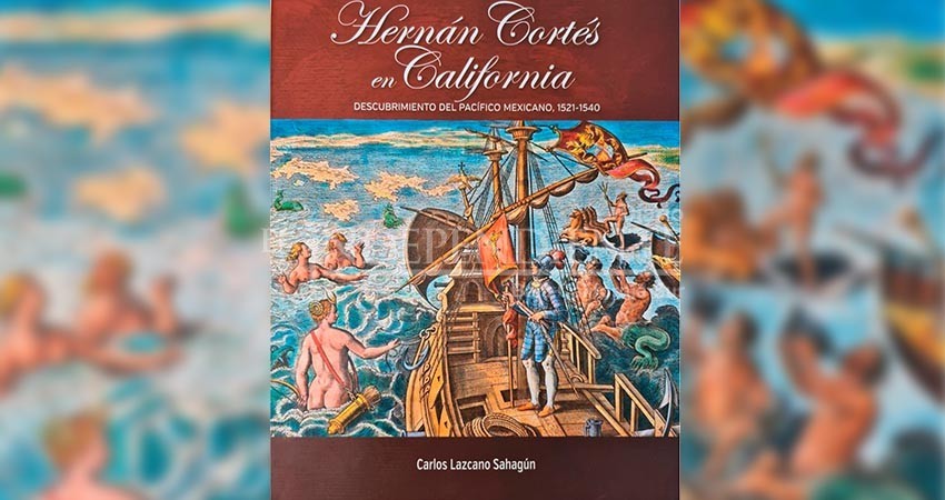 Presentarán obra sobre Hernán Cortés en la UABCS