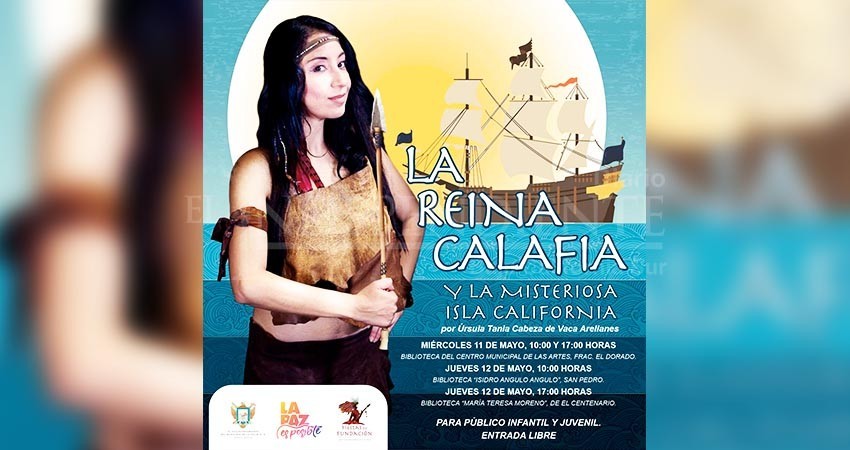 Presentarán “La Reina Calafia y la Misteriosa Isla California”