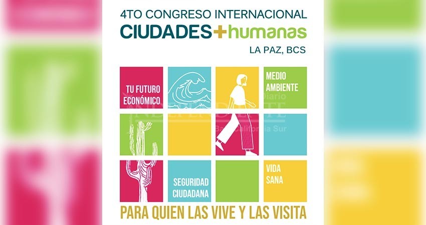UABCS será sede del 4to Congreso Internacional Ciudades Más Humanas