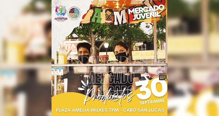 INJUVE Los Cabos te invita a conocer el Mercado Juvenil 2022