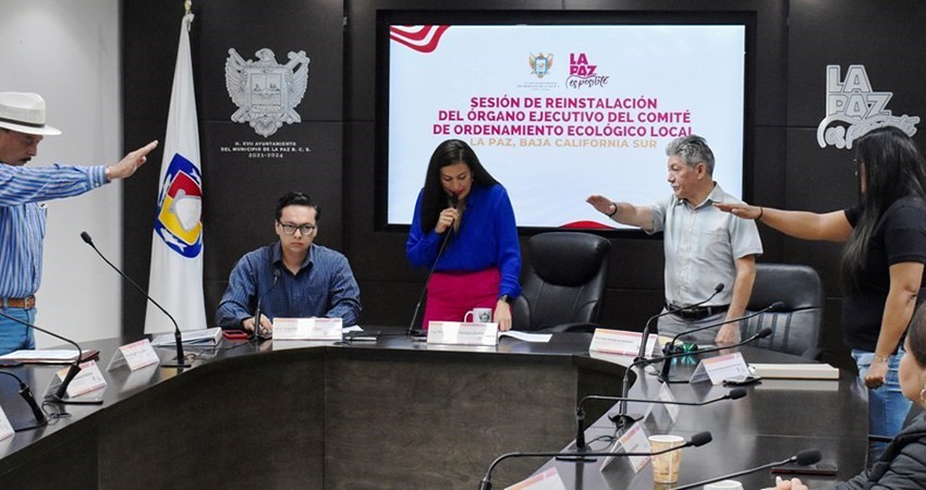 Reinstalan Órgano Ejecutivo del Comité de Ordenamiento Ecológico Local en La Paz