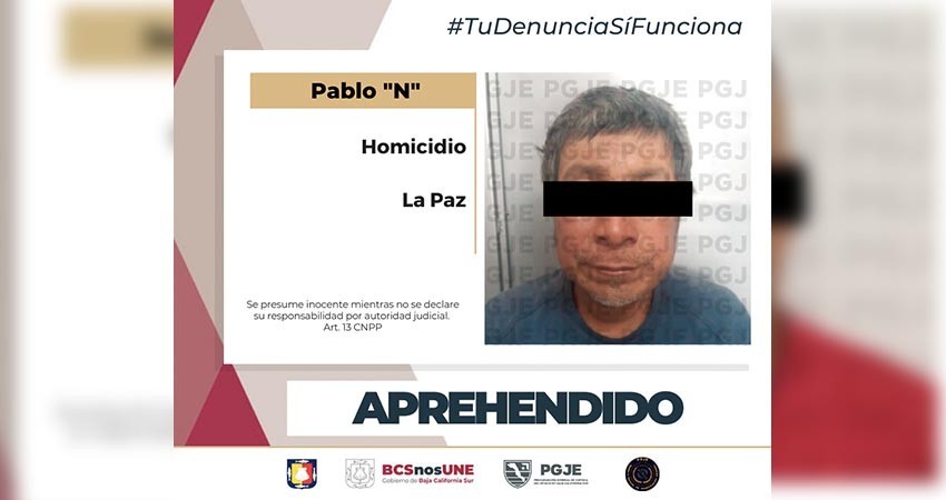 Fue aprehendido Pablo “N” por el delito de homicidio en La Paz Fue aprehendido Pablo “N” por el delito de homicidio en La Paz