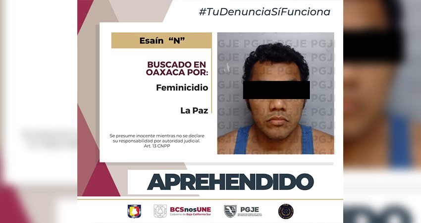Captura PGJE en La Paz a un hombre buscado en Oaxaca por feminicidio
