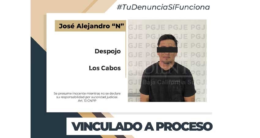 Por el delito de despojo en los Cabos imputado queda vinculado a proceso Por el delito de despojo en los Cabos imputado queda vinculado a proceso