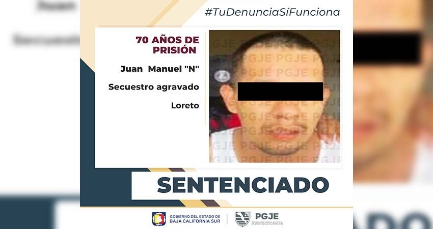 70 años pasará en prisión Juan Manuel “N” por el delito de secuestro