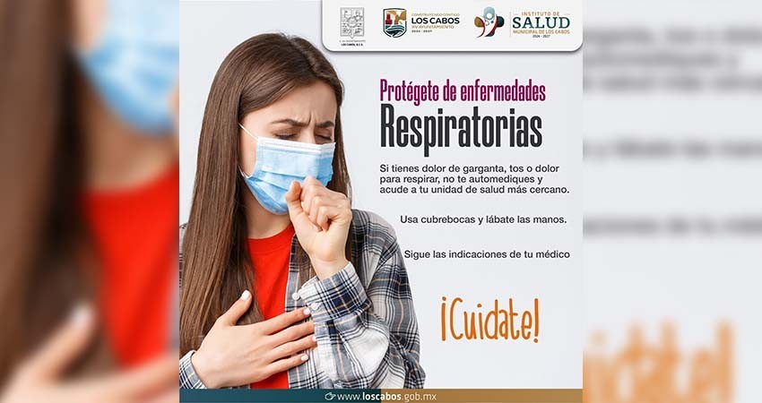 Emiten recomendaciones para prevenir enfermedades respiratorias en Los Cabos Emiten recomendaciones para prevenir enfermedades respiratorias en Los Cabos