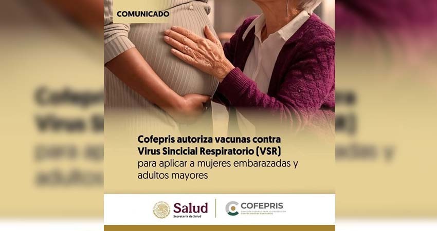 Cofepris autoriza nueva vacuna contra VSR para aplicarse desde el embarazo Cofepris autoriza nueva vacuna contra VSR para aplicarse desde el embarazo