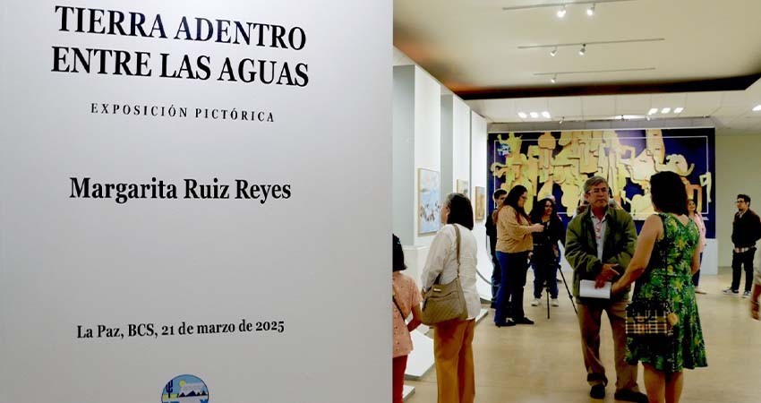UABCS inaugura exposición pictórica “Tierra adentro entre las aguas” de Margarita Ruiz Reyes