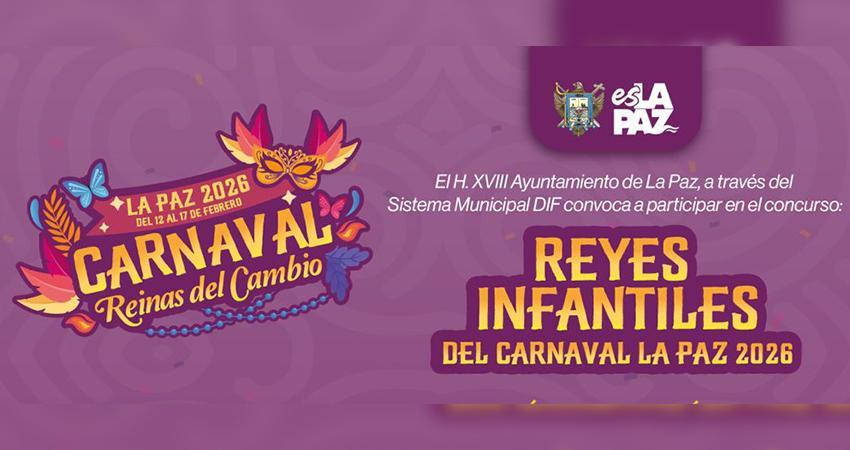 Invita DIF La Paz a participar en la convocatoria de Reyes Infantiles y de la Tercera Edad del Carnaval 2026