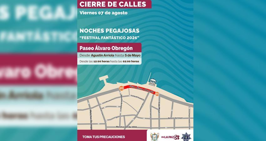 Implementa Ayuntamiento de La Paz cierre vial por “Noches Pegajosas: Festival Fantástico 2026”