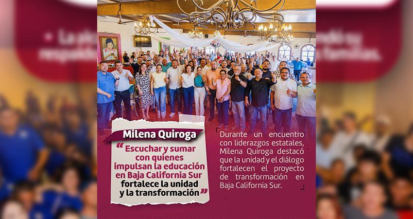 Milena Quiroga: escuchar y sumar con quienes impulsan la educación en Baja California Sur fortalece la unidad y la transformación