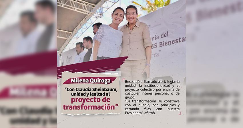 Milena Quiroga: "Con Claudia Sheinbaum, unidad y lealtad al proyecto de transformación".