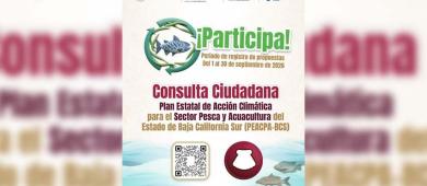 Convocan a consulta pública del Plan Estatal de Acción Climática para Pesca y Acuacultura de BCS