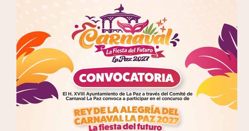 Convoca Ayuntamiento de La Paz a participar en la elección del Rey de la Alegría del Carnaval 2027