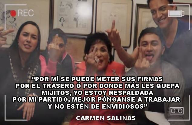 Me vale, por mi se pueden meter sus firmas por el trasero…mi partido me respalda: Carmen Salinas