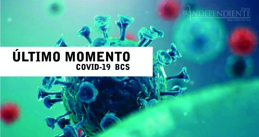 Más pacientes con coronavirus este domingo en BCS; suman 517 los casos acumulados