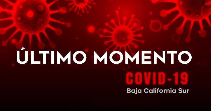 En el décimo día la nueva normalidad, BCS llegó a nuevo máximo de contagios COVID-19