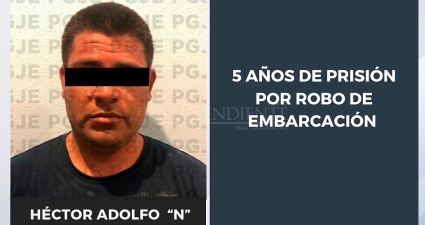 Dan 5 años de prisión para Héctor Adolfo “N” por robo de embarcación