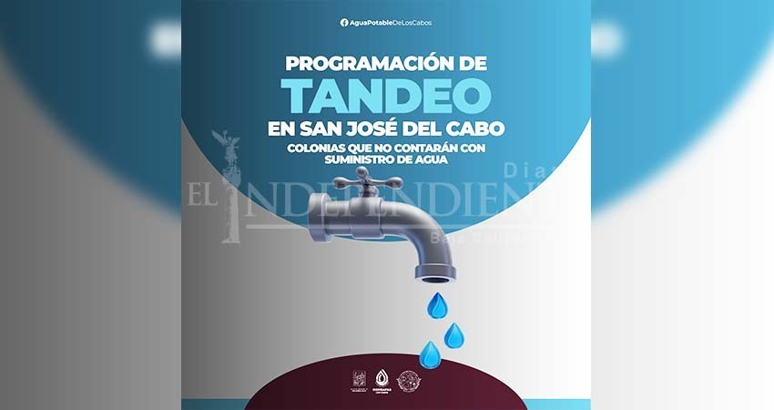 El horario del tandeo de San José del Cabo se modificó para hacer más eficiente el suministro de agua en Cabo San Lucas