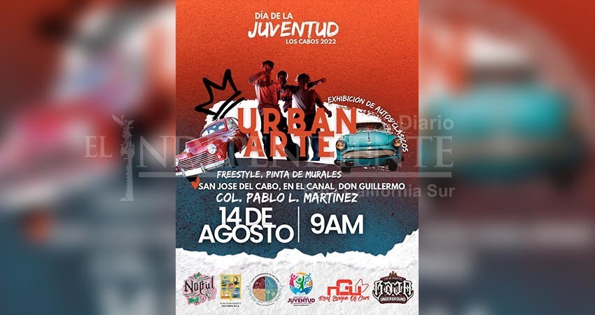 Para el celebrar el Día Internacional de la Juventud, el XIV Ayuntamiento de Los Cabos realizará el Festival “Urban Arte”