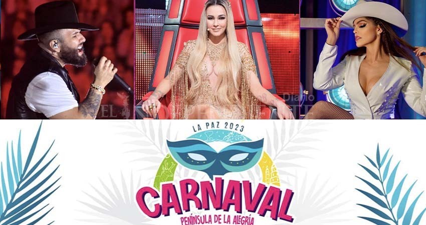 Ana Bárbara, María José y Carín León encabezan la cartelera del Carnaval La Paz 2023