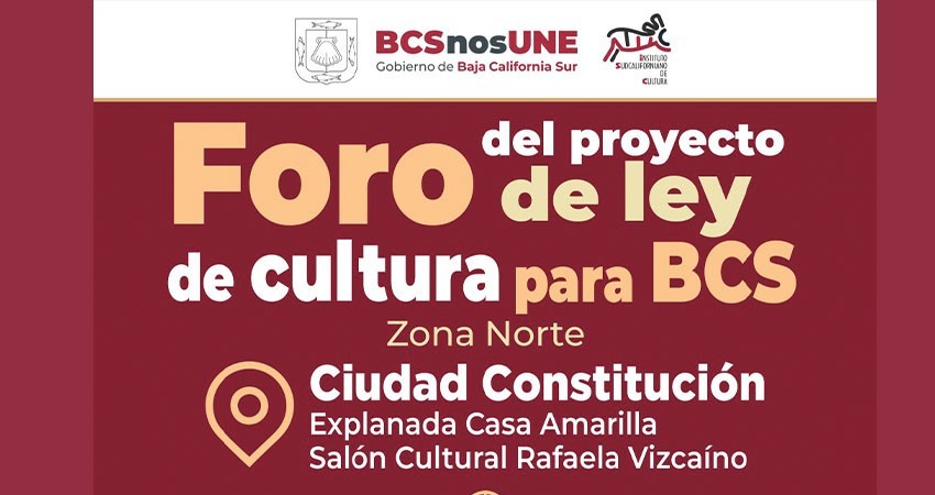 ISC convoca al “Foro Ley de Derechos y Desarrollo Cultural de BCS”