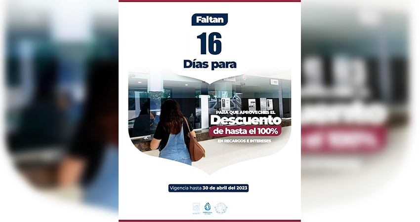 ¡Cuenta regresiva! Tienes 16 días para aprovechar los descuentos de hasta el 100% en tus recargos e intereses en Oomsapas