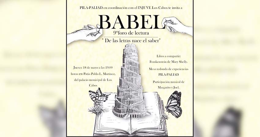 INJUVE Los Cabos y PILA-PALIAD invitan a BABEL 9º Foro de Lectura “De las letras nace el saber”