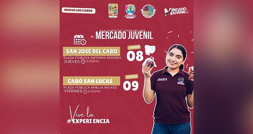 Asiste y vive la experiencia del Mercado Juvenil en San José del Cabo y Cabo San Lucas