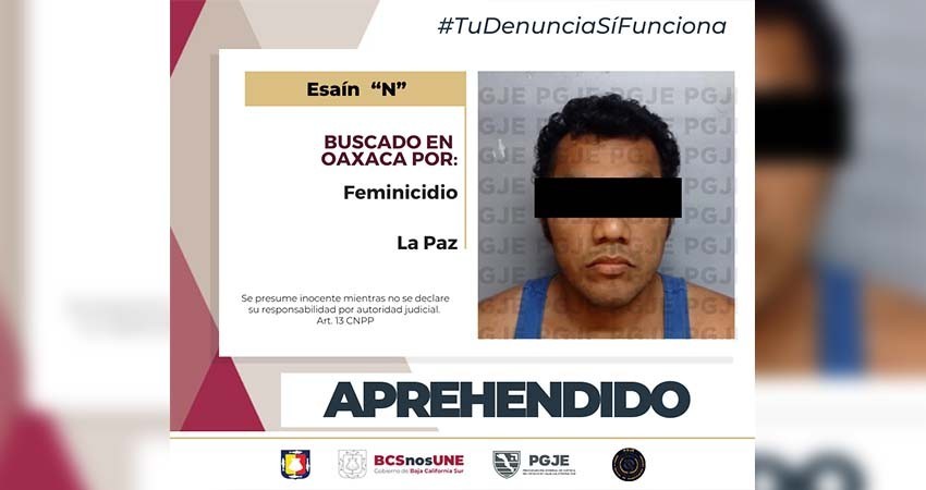 Captura PGJE en La Paz a un hombre buscado en Oaxaca por feminicidio