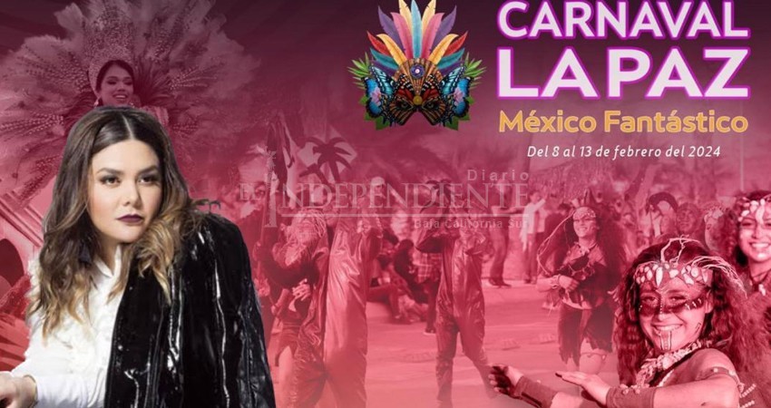 Conoce a los artistas que  engalanarán el Carnaval La Paz “México Fantástico”