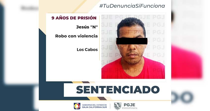 Sentenciado a 9 años de prisión Eduardo “N” por robo con violencia en CSL