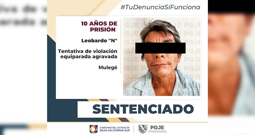 Sentencian a 10 años de prisión a Leobardo “N” por el delito de tentativa de violación equiparada agravada