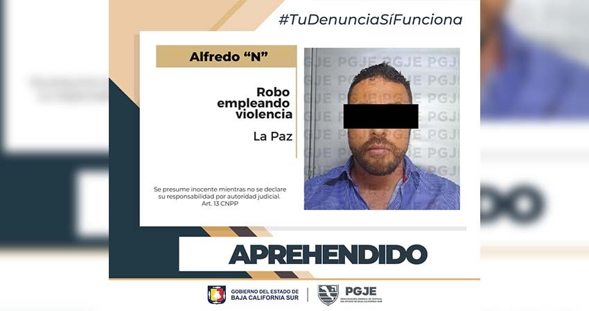 Fue aprehendido Alfredo “N” por el delito de robo con violencia en La Paz