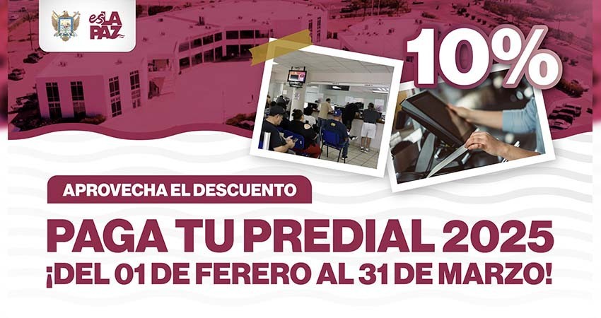 Durante febrero Ayto de La Paz tendrá el 10% de descuento en el pago del Predial