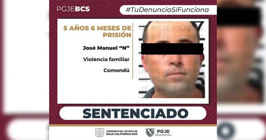 Condenan a José Manuel “N” a más de 5 años de prisión por violencia familiar en Comondú