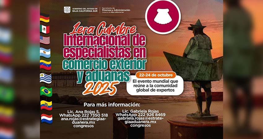 BCS encabezará la Primera Cumbre Internacional de Especialistas en Comercio Exterior y Aduanas 2025