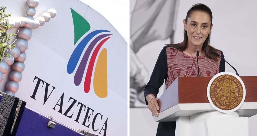 Sheinbaum pide ‘no ver TV Azteca’ porque ‘divulga mentiras’; la televisora denuncia censura del gobierno