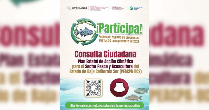 Convocan a consulta pública del Plan Estatal de Acción Climática para Pesca y Acuacultura de BCS