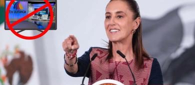 Sheinbaum pide ‘no ver TV Azteca’ porque ‘divulga mentiras’; la televisora denuncia censura del gobierno